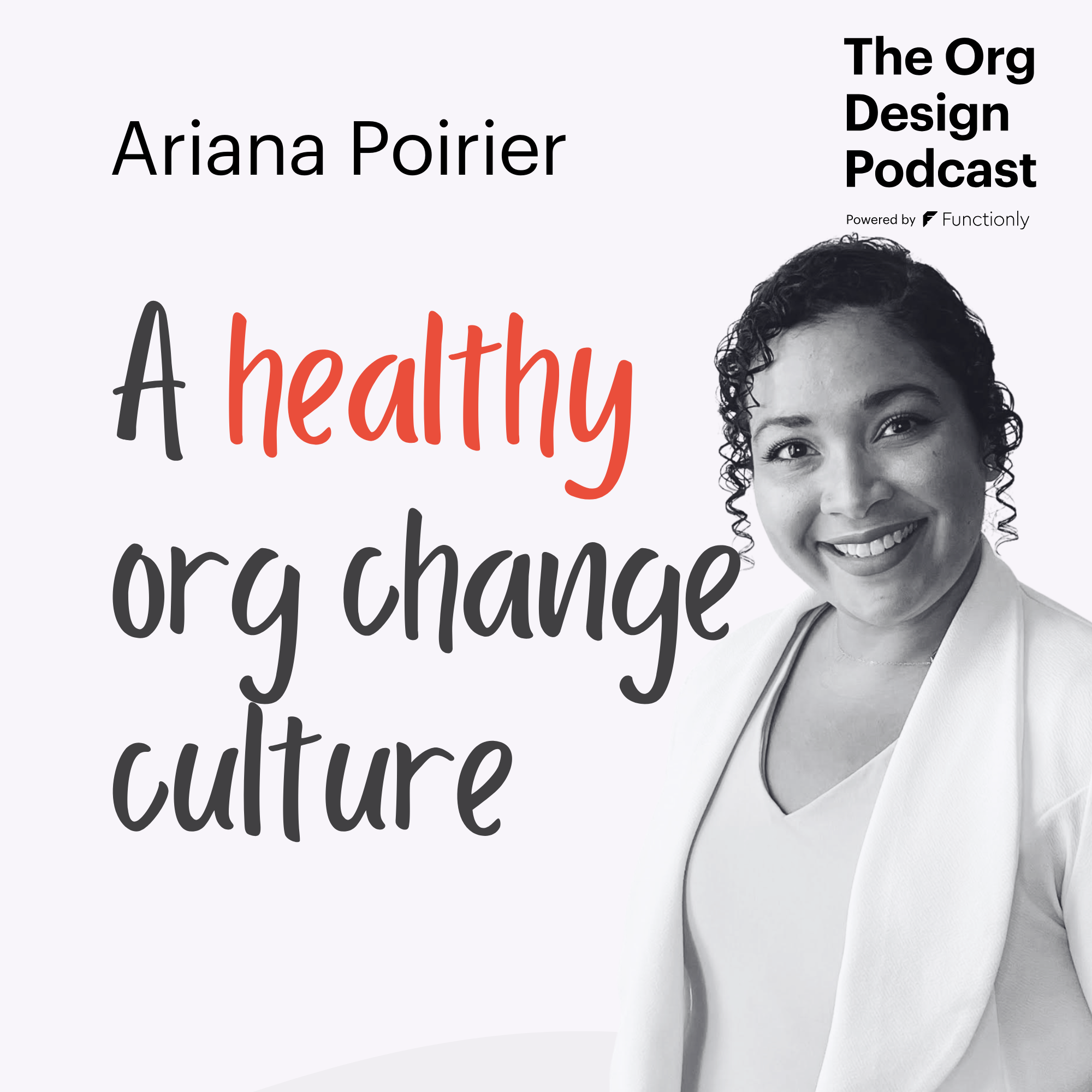 Leading to create a healthy change culture with Ariana Poirier