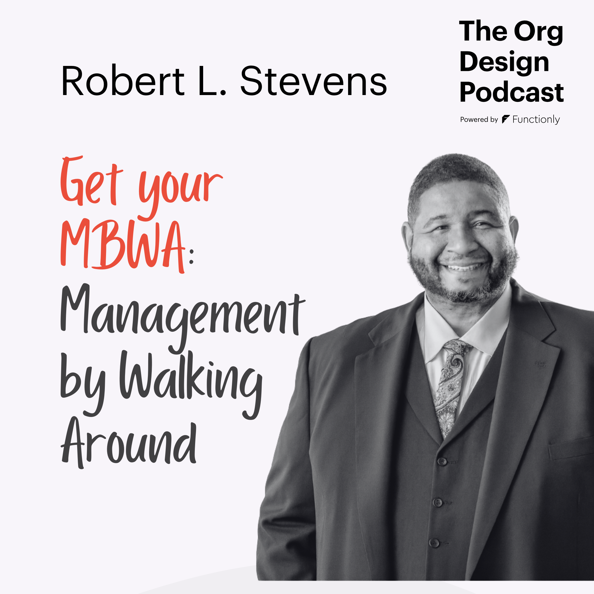 U.S. Navy officer turned federal org designer, Robert L. Stevens, on listening, leadership and lasting change